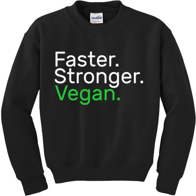 Faster Stronger Vegan Kids Sweatshirt