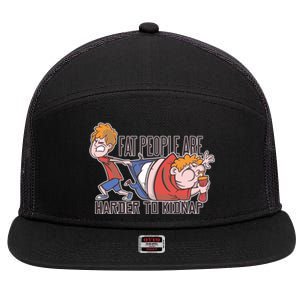 Fat People Are Harder To Kidnap 7 Panel Mesh Trucker Snapback Hat