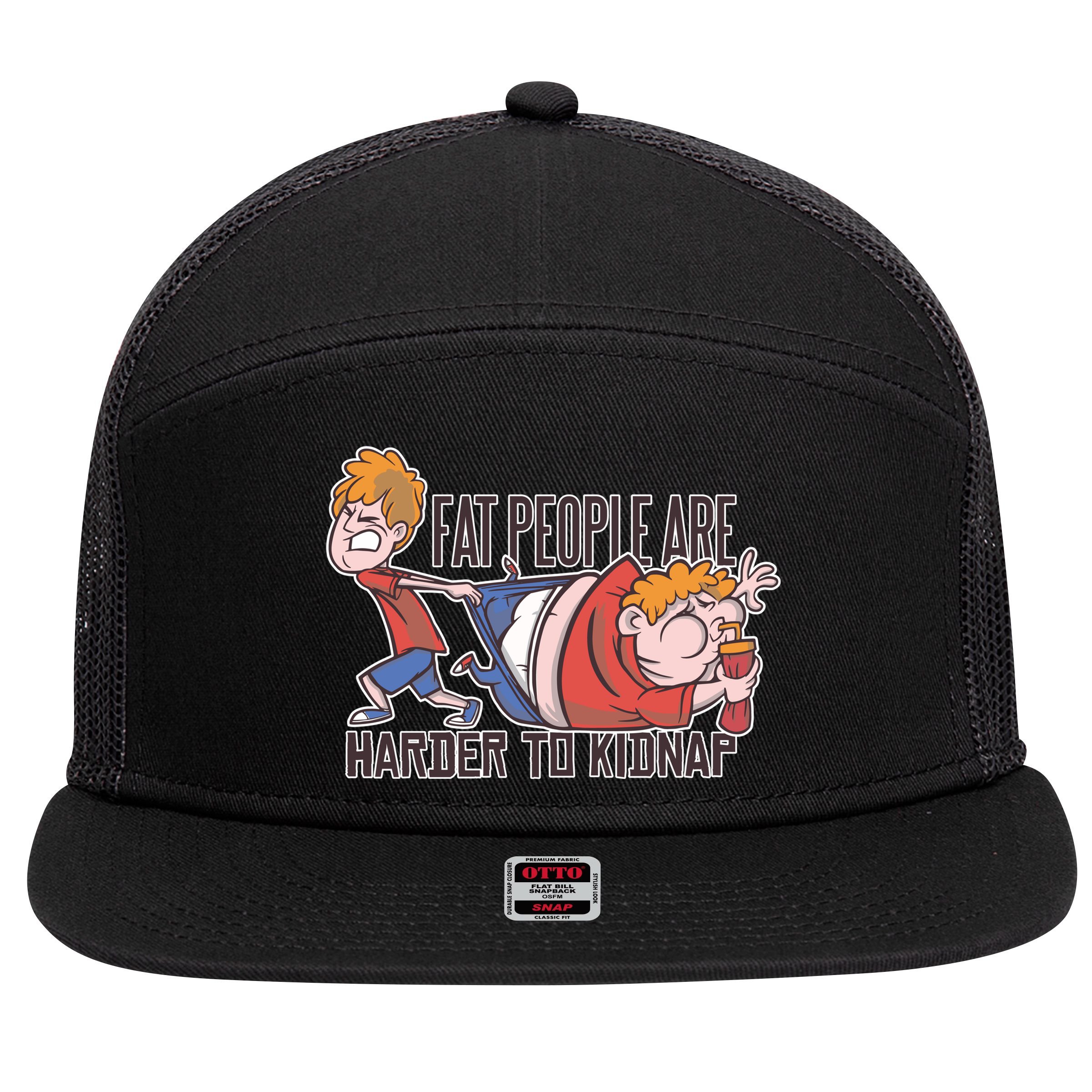 Fat People Are Harder To Kidnap 7 Panel Mesh Trucker Snapback Hat