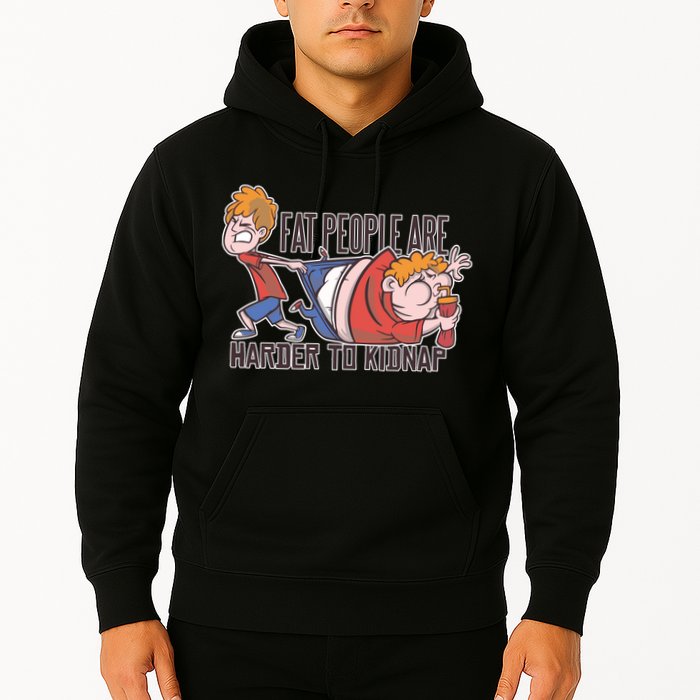 Fat People Are Harder To Kidnap Hoodie