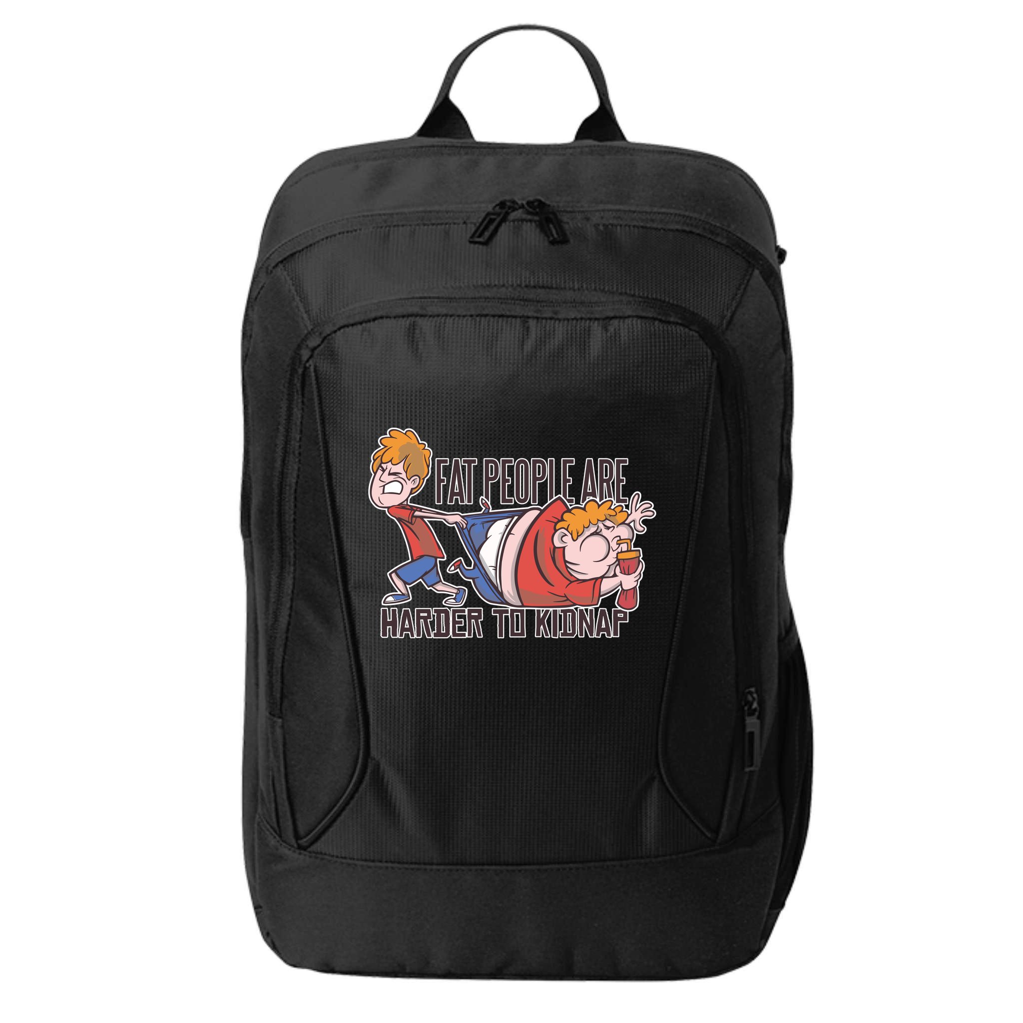 Fat People Are Harder To Kidnap City Backpack