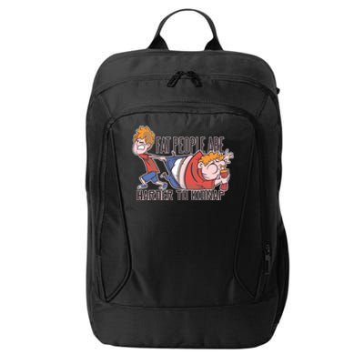 Fat People Are Harder To Kidnap City Backpack