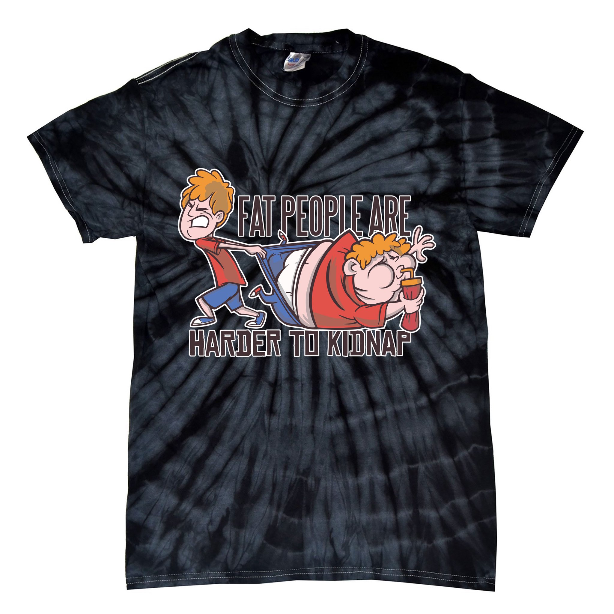 Fat People Are Harder To Kidnap Tie-Dye T-Shirt