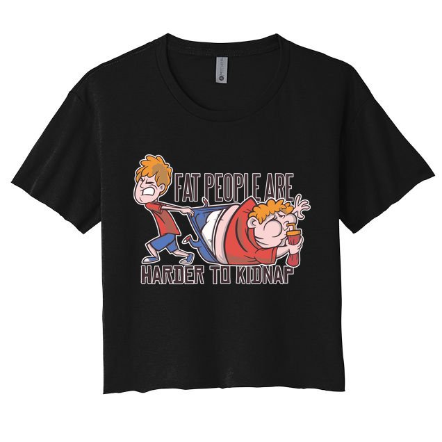 Fat People Are Harder To Kidnap Crop Top