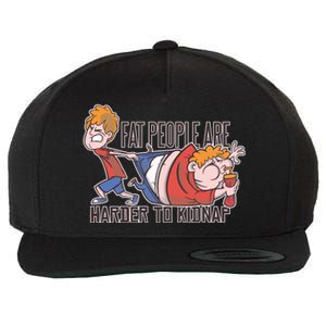 Fat People Are Harder To Kidnap Wool Snapback Cap