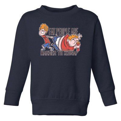 Fat People Are Harder To Kidnap Toddler Sweatshirt