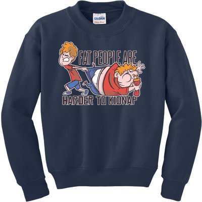 Fat People Are Harder To Kidnap Kids Sweatshirt