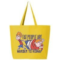 Fat People Are Harder To Kidnap 25L Jumbo Tote