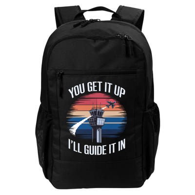  Funny Air Traffic Controller Gift You Get It Up I'll Guide It In Daily Commute Backpack