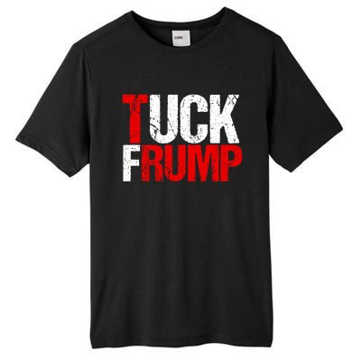 Funny Anti Trump Tuck Frump Cool Resist Political Humor Tall Fusion ChromaSoft Performance T-Shirt