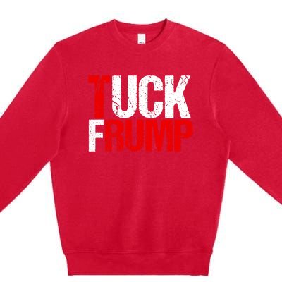 Funny Anti Trump Tuck Frump Cool Resist Political Humor Premium Crewneck Sweatshirt