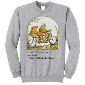 Frog And Toad I Will Do It Tomorrow Said Toad Tall Sweatshirt