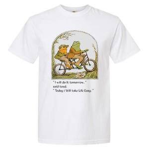 Frog And Toad I Will Do It Tomorrow Said Toad Garment-Dyed Heavyweight T-Shirt