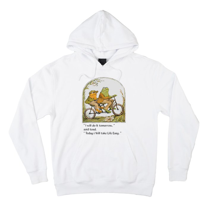 Frog And Toad I Will Do It Tomorrow Said Toad Hoodie