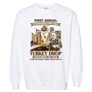 First Annual Turkey Drop Thanksgiving Day As God My Witness Garment-Dyed Sweatshirt