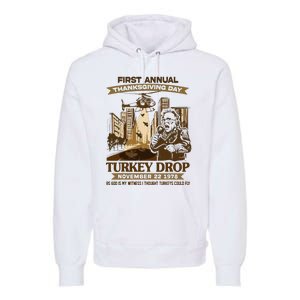 First Annual Turkey Drop Thanksgiving Day As God My Witness Premium Hoodie