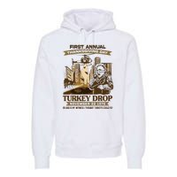 First Annual Turkey Drop Thanksgiving Day As God My Witness Premium Hoodie