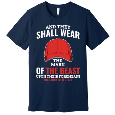 Funny Anti Trump Mark Of The Beast Red Hat Liberal Gift Premium T-Shirt