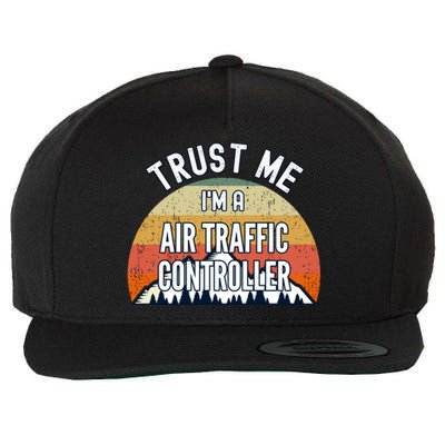 Funny Air Traffic Controller Gift Trust Me Im A Air Traffi Gift Wool Snapback Cap