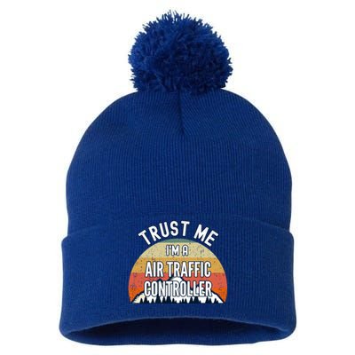 Funny Air Traffic Controller Gift Trust Me Im A Air Traffi Gift Pom Pom 12in Knit Beanie