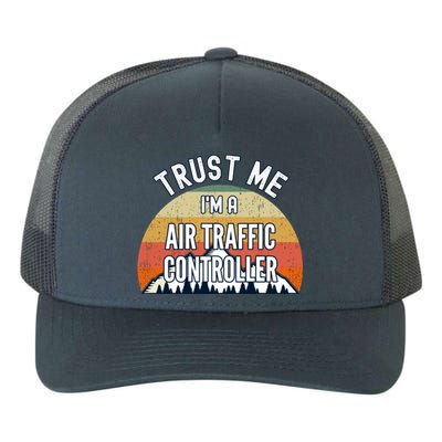 Funny Air Traffic Controller Gift Trust Me Im A Air Traffi Gift Yupoong Adult 5-Panel Trucker Hat