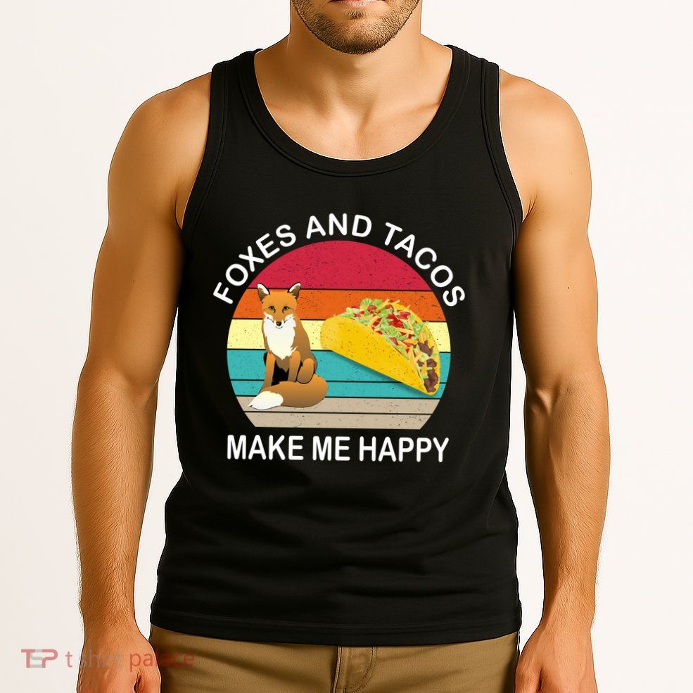Foxes And Tacos Make Me Happy Retro Sunset Tank Top