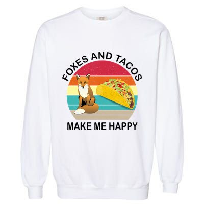 Foxes And Tacos Make Me Happy Retro Sunset Garment-Dyed Sweatshirt