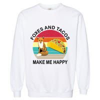 Foxes And Tacos Make Me Happy Retro Sunset Garment-Dyed Sweatshirt
