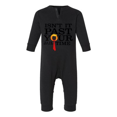 Funny Anti Trump Isnt It Past Your Jail Time Infant Fleece One Piece