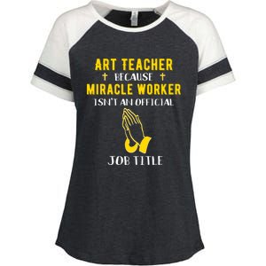 Funny Art Teacher Because Miracle Worker Isn't A Job Title G Funny Gift Enza Ladies Jersey Colorblock Tee