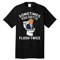 Funny Anti Trump Sometimes You Gotta Flush Twice Tall T-Shirt