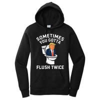 Funny Anti Trump Sometimes You Gotta Flush Twice Women's Pullover Hoodie