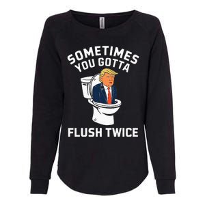 Funny Anti Trump Sometimes You Gotta Flush Twice Womens California Wash Sweatshirt