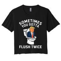 Funny Anti Trump Sometimes You Gotta Flush Twice Women's Crop Top Tee