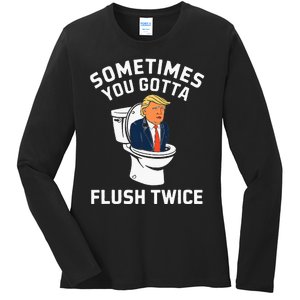 Funny Anti Trump Sometimes You Gotta Flush Twice Ladies Long Sleeve Shirt