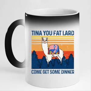 Funny Alpaca Tina You Fat Lard Come And Get Some Dinner 11oz Black Color Changing Mug