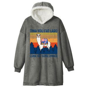 Funny Alpaca Tina You Fat Lard Come And Get Some Dinner Hooded Wearable Blanket