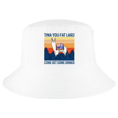 Funny Alpaca Tina You Fat Lard Come And Get Some Dinner Cool Comfort Performance Bucket Hat