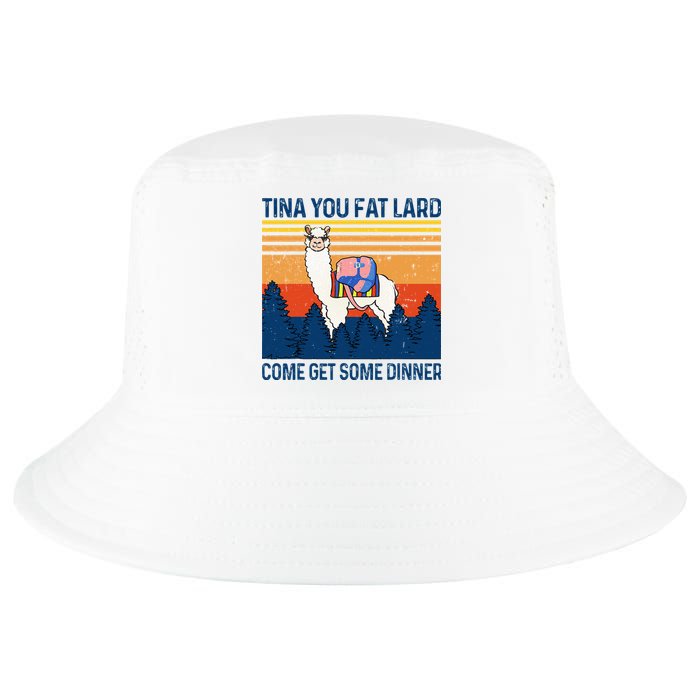 Funny Alpaca Tina You Fat Lard Come And Get Some Dinner Cool Comfort Performance Bucket Hat