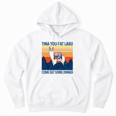 Funny Alpaca Tina You Fat Lard Come And Get Some Dinner Hoodie