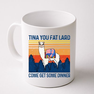 Funny Alpaca Tina You Fat Lard Come And Get Some Dinner Mug