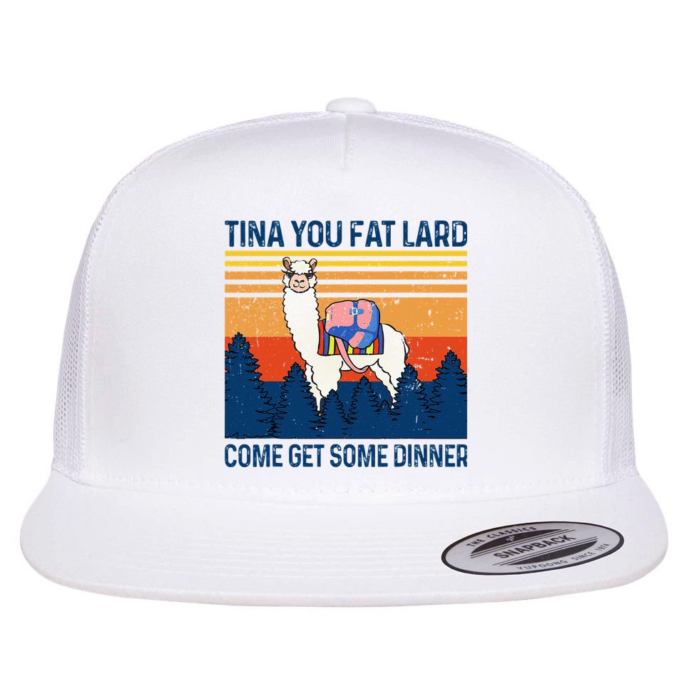 Funny Alpaca Tina You Fat Lard Come And Get Some Dinner Flat Bill Trucker Hat