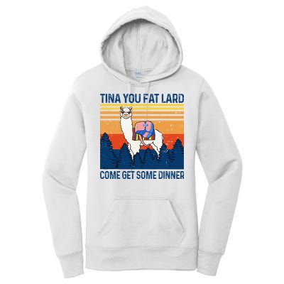 Funny Alpaca Tina You Fat Lard Come And Get Some Dinner Women's Pullover Hoodie