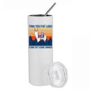 Funny Alpaca Tina You Fat Lard Come And Get Some Dinner Stainless Steel Tumbler