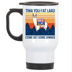 Funny Alpaca Tina You Fat Lard Come And Get Some Dinner Stainless Steel Travel Mug