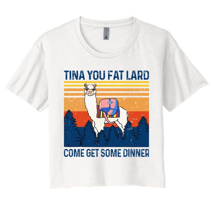 Funny Alpaca Tina You Fat Lard Come And Get Some Dinner Women's Crop Top Tee