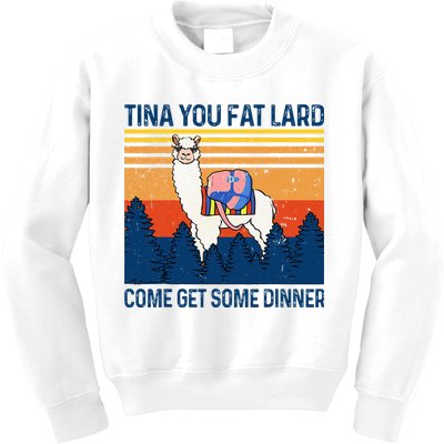 Funny Alpaca Tina You Fat Lard Come And Get Some Dinner Kids Sweatshirt
