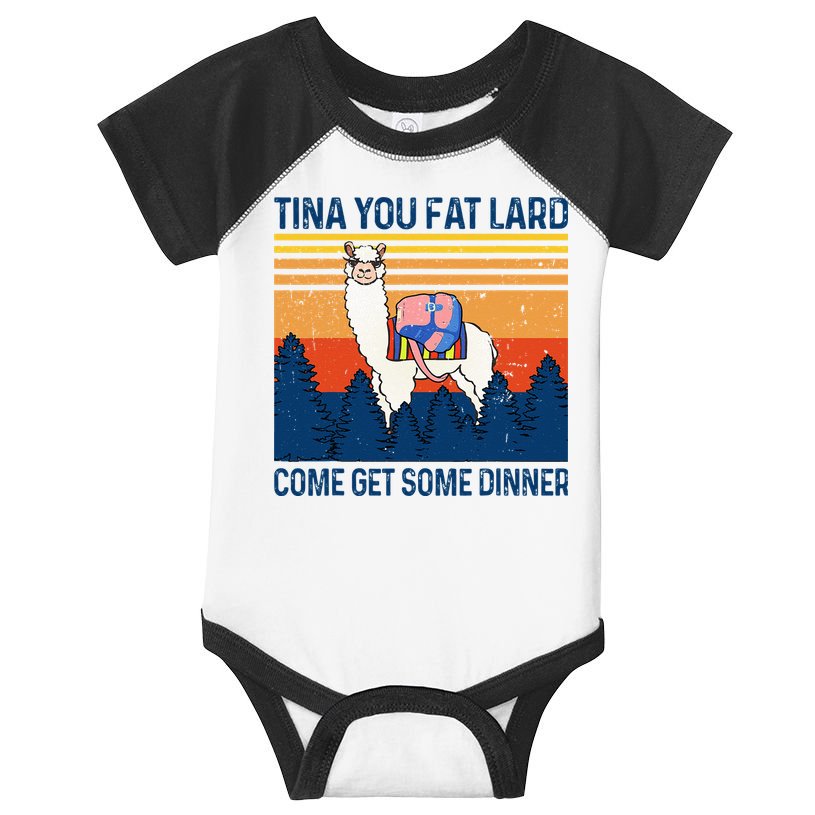 Funny Alpaca Tina You Fat Lard Come And Get Some Dinner Infant Baby Jersey Bodysuit