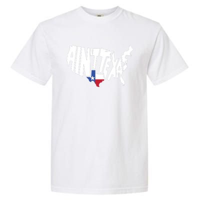 Funny Aint Texas Usa Map Proud Texan Garment-Dyed Heavyweight T-Shirt