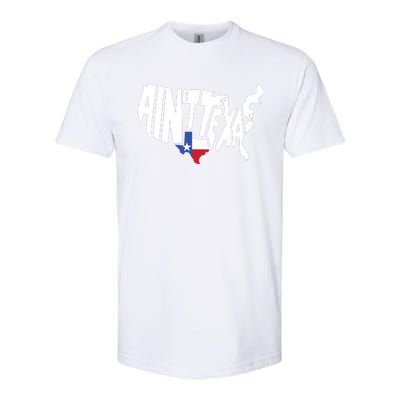 Funny Aint Texas Usa Map Proud Texan Softstyle® CVC T-Shirt